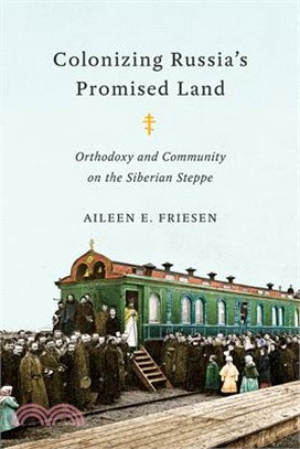 Colonizing Russia's Promised Land ― Orthodoxy and Community on the Siberian Steppe