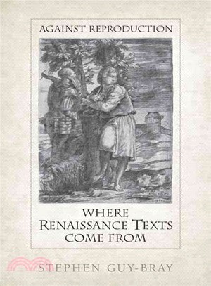 Against Reproduction: Where Renaissance Texts Come from
