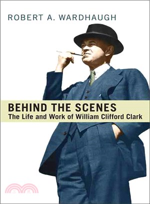 Behind the Scenes: The Life and Work of William Clifford Clard