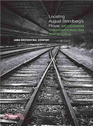 Locating August Strindberg's Prose: Modernism, Transnationalism, and Setting