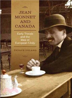 Jean Monnet and Canada: The Father of Europe and His Canadian Inspiration (European Union Studies)