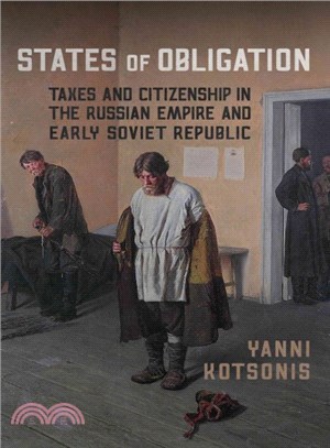 States of Obligation ― Taxes and Citizenship in the Russian Empire and Early Soviet Republic