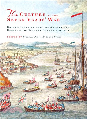 The Culture of the Seven Years' War ― Empire, Identity, and the Arts in the Eighteenth-century Atlantic World