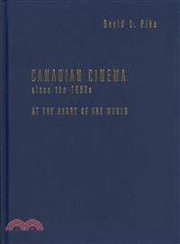 Canadian Cinema Since the 1980s—At the Heart of the World