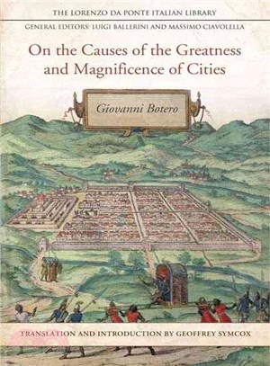 On the Causes of the Greatness and Magnificence of Citits / Delle Cause Della Grandezza E Magnificenza Delle Citta (1588)