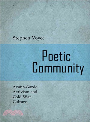 Poetic Community—Avant-garde Activism and Cold War Culture