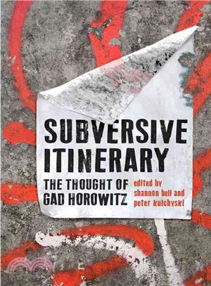 Subversive Itinerary—The Thought of Gad Horowitz