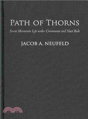 Path of Thorns ― Soviet Mennonite Life Under Communist and Nazi Rule