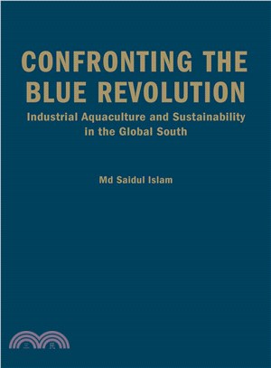 Confronting the blue revolution : industrial aquaculture and sustainability in the Global South