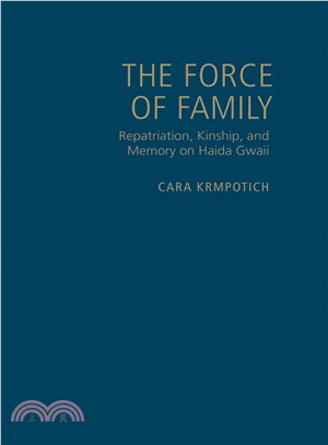 The Force of Family ― Repatriation, Kinship, and Memory on Haida Gwaii