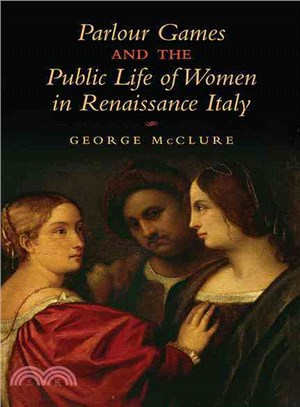 Parlour Games and the Public Life of Women in Renaissance Italy