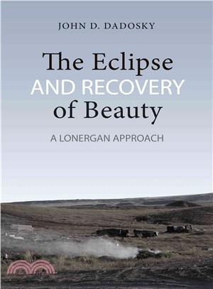 The Eclipse and Recovery of Beauty ─ A Lonergan Approach