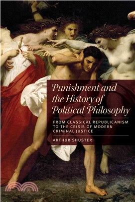 Punishment and the History of Political Philosophy ─ From Classical Republicanism to the Crisis of Modern Criminal Justice