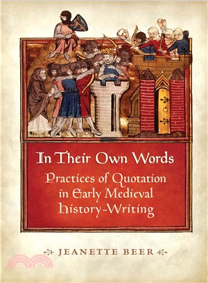 In Their Own Words ― Practices of Quotation in Early Medieval History-writing