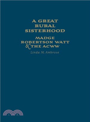 A Great Rural Sisterhood ― Madge Robertson Watt and the Acww