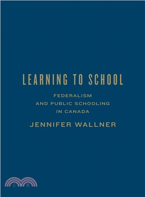 Learning to School ― Federalism and Public Schooling in Canada