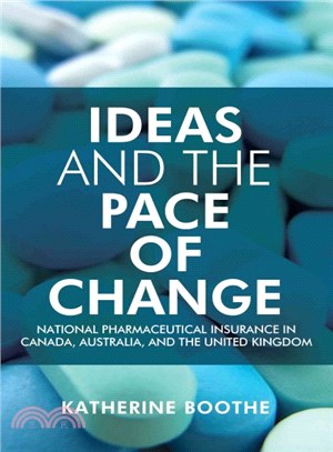 Ideas and the Pace of Change ― National Pharmaceutical Insurance in Canada, Australia, and the United Kingdom