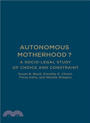 Autonomous Motherhood? ― A Socio-legal Study of Choice and Constraint