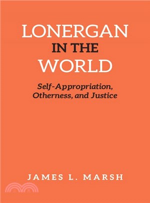 Lonergan in the World ─ Self-appropriation, Otherness, and Justice
