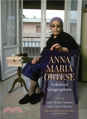 Anna Maria Ortese ― Celestial Geographies