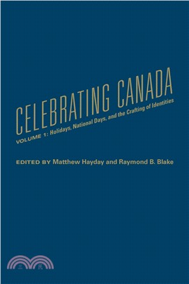 Celebrating Canada ─ Holidays, National Days, and the Crafting of Identities