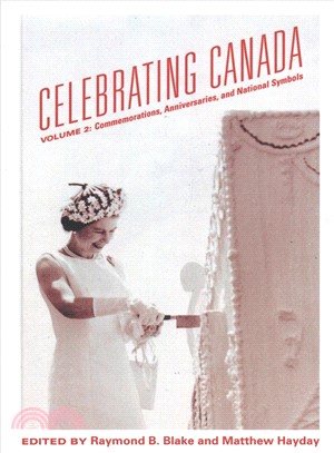 Celebrating Canada ― Commemorations, Anniversaries and National Symbols