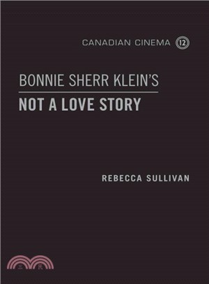 Bonnie Sherr Klein's "Not a Love Story"'