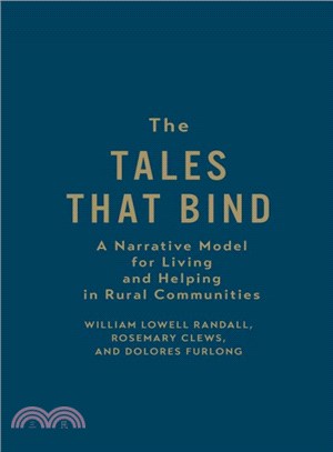 The Tales That Bind ― A Narrative Model for Living and Helping in Rural Communities