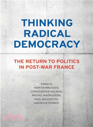 Thinking Radical Democracy ― The Return to Politics in Post-war France