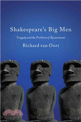 Shakespeare's Big Men ─ Tragedy and the Problem of Resentment