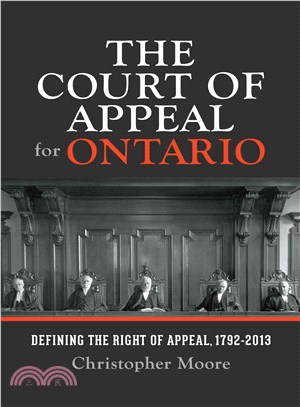 The Court of Appeal for Ontario ― Defining the Right of Appeal in Canada, 1792-2013