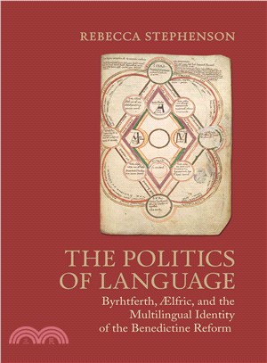 The Politics of Language ─ Byrhtferth, Aelfric, and the Multilingual Identity of the Benedictine Reform