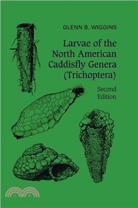 Larvae of the North American Caddisfly Genera - Trichoptera