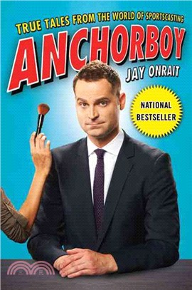 Anchorboy ― True Tales from the World of Sportscasting