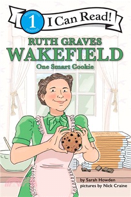 Ruth Graves Wakefield: One Smart Cookie: I Can Read Level 1