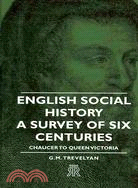 English Social History: A Survey of 6 Centuries - Chaucer to Queen Victoria