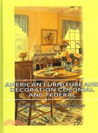 American Furniture and Decoration Colonial and Federal