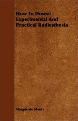 How to Dowse ― Experimental and Practical Radiesthesia