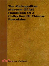 The Metropolitan Museum of Art Handbook of a Collection of Chinese Porcelains