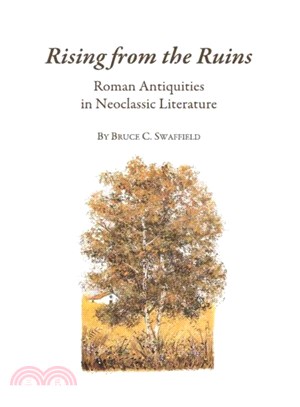 Rising from the Ruins ― Roman Antiquities in Neoclassic Literature