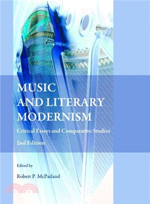 Music and Literary Modernism ― Critical Essays and Comparative Studies