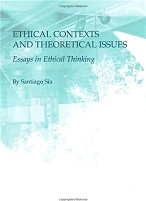 Ethical Contexts and Theoretical Issues：Essays in Ethical Thinking