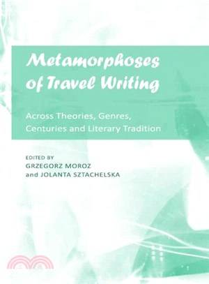 Metamorphoses of Travel Writing ― Across Theories, Genres, Centuries and Literary Traditions