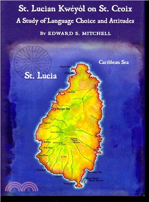 St. Lucian Kweyol on St. Croix ― A Study of Language Choice and Attitudes