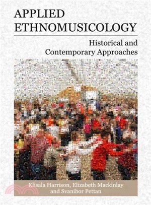 Applied Ethnomusicology ― Historical and Contemporary Approaches