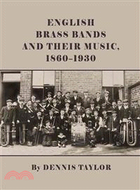 English Brass Bands and Their Music, 1860-1930