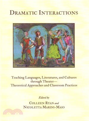 Dramatic Interactions ― Teaching Languages, Literatures, and Cultures Through Theater-theoretical Approaches and Classroom Practices