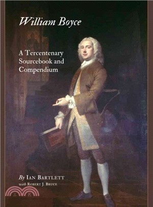 William Boyce ― A Tercentenary Sourcebook and Compendium