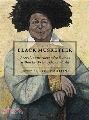 The Black Musketeer ― Reevaluating Alexandre Dumas Within the Francophone World