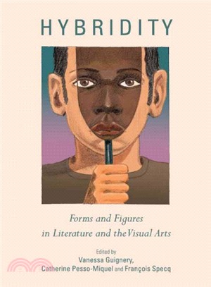 Hybridity ― Forms and Figures in Literature and the Visual Arts